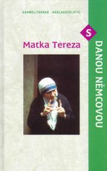 kniha Matka Tereza s Danou Němcovou, Karmelitánské nakladatelství 2002