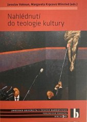 kniha Nahlédnutí do teologie kultury , Jihočeská univerzita v Českých Budějovicích, Teologická fakulta 2015