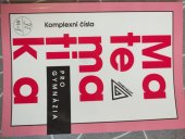 kniha Matematika pro gymnázia  Komplexní čísla , Havlíčkův Brod 2011