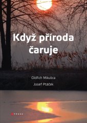 kniha Když příroda čaruje, CPress 2019