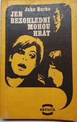 kniha Jen bezohlední mohou hrát, Lidové nakladatelství 1971