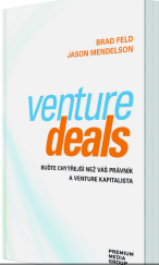 kniha Venture deals Buďte chytřejší než váš právník a venture kapitalista, Premium Media Group 2023