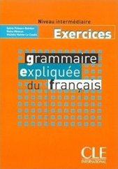 kniha Grammaire explique du francaise Niveau intermédiaire Cahier d’exercices, CLE international 2003