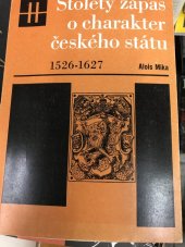 kniha Stoletý zápas o charakter českého státu 1526-1627, SPN 1974
