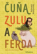 kniha Čuňa, Zulu a Ferda, Albatros 2016