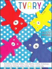 kniha Tvary Jak si žijí medvídci Slunečníky, kolotoče, padáky, míče, balonky, lízátka, mrakodrapy, plachetnice..., Axióma 2015