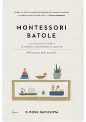 kniha Montessori batole  Jak vychovat z dítěte zvídavého a odpovědného člověka , Esence 2019