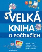 kniha Velká kniha o počítačích, Mladá fronta 2010