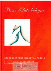 kniha Písně Zlaté bohyně staroegyptská milostná poezie, Set out 2007