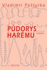 kniha Půdorys harému [román], Motto 2004