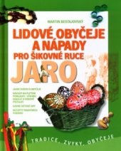 kniha Lidové obyčeje a nápady pro šikovné ruce. Jaro, CPress 2004