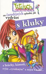 kniha WITCH 100 čarodějných způsobů, jak vydržet s kluky, Egmont 2003