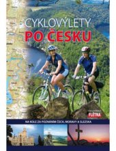 kniha Cyklovýlety po Česku na kole za poznáním Čech, Moravy a Slezska, Flétna 2009