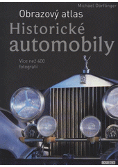 kniha Historické automobily obrazový atlas, Knižní klub 2012