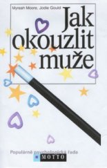 kniha Jak okouzlit muže strategie úspěšného namlouvání, Motto 2002