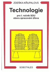kniha Technologie pro 1. ročník SOU oborů zpracování dřeva, Sobotáles 2000