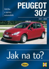 kniha Údržba a opravy automobilů Peugeot 307 2001-2008 : zážehové motory ..., vznětové motory HDi ..., Kopp 2011