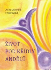 kniha Život pod křídly andělů, Nová Forma 2016