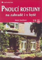 kniha Pnoucí rostliny na zahradě i v bytě, Grada 2000