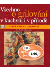 kniha Velká kniha o grilování všechno o grilování v kuchyni i v přírodě, Ottovo nakladatelství 2007