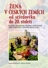 kniha Žena v českých zemích od středověku do 20. století, Nakladatelství Lidové noviny 2009