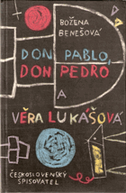 kniha Don Pablo, don Pedro a Věra Lukášová, Československý spisovatel 1959