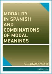 kniha Modality in Spanish and Combinations of Modal Meanings, Karolinum  2025