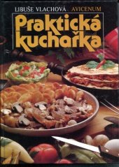 kniha Praktická kuchařka, Avicenum 1987