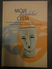 kniha Moje divadelní cesta půl století s ochotníky v Horních Počernicích ve vzpomínkách režiséra Vladimíra Stoklasy, Štrob, Širc & Slovák 2009