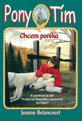 kniha Chcem poníka S poníkom je zle! Podarí sa Pony tímu zachrániť ho včas?, Arkus 2012
