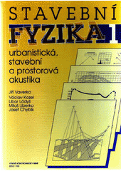 kniha Stavební fyzika I. Urbanistická, stavební a prostorová akustika, VUTIUM 1998