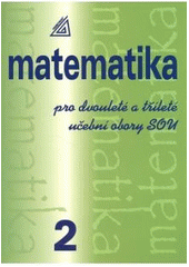 kniha Matematika pro dvouleté a tříleté učební obory SOU 2, Prometheus 2003