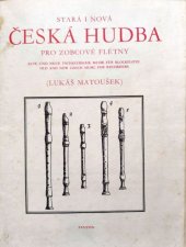 kniha Stará i nová česká hudba pro zobcové flétny Alte und neue tschechische Musik für Blockflöte, Panton 1975