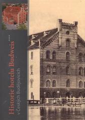kniha Historie hotelu Budweis**** v Českých Budějovicích, Binder Milan 2010
