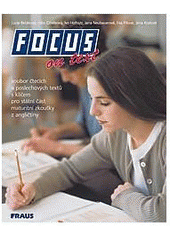 kniha Focus on text soubor čtecích a poslechových textů s klíčem pro státní maturitní zkoušky z angličtiny, Fraus 2003