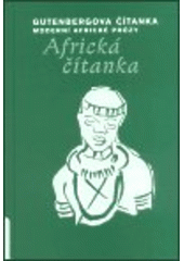 kniha Africká čítanka Gutenbergova čítanka moderní africké prózy, Gutenberg 2003