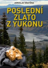 kniha Poslední zlato z Yukonu, XYZ 2009