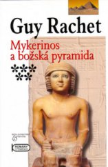 kniha Mykerinos a božská pyramida nedokončená pyramida, Beta-Dobrovský 2002