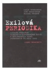 kniha Exilová periodika katalog periodik českého a slovenského exilu a krajanských tisků vydávaných po roce 1945, Ježek 1999