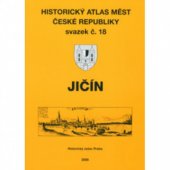 kniha Historický atlas měst České republiky 18. - Jičín, Historický ústav Akademie věd ČR 2008