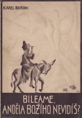 kniha Bileame, Anděla božího nevidíš?, Slezská grafie 1930