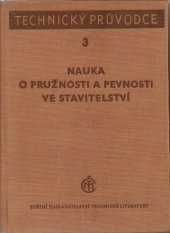 kniha Nauka o pružnosti a pevnosti ve stavitelství Určeno stavebním inž. a technikům a posl. vys. škol stavebního směru, SNTL 1963