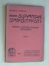 kniha Slovanské starožitnosti Díl III. - Původ a počátky Slovanů západních, Bursík & Kohout 1919