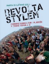 kniha Revolta stylem hudební subkultury mládeže v České republice, Sociologické nakladatelství (SLON) 2011
