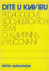 kniha Dítě u klavíru sborník statí pedagogů ze socialist. zemí o otázkách klavírního vyučování, Supraphon 1977