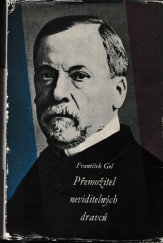 kniha Přemožitel neviditelných dravců Ludvík Pasteur, muž čtyřikrát nesmrtelný a jedenkrát věčný, SNDK 1962
