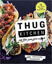 kniha Thug Kitchen eat like you give a f-ck, Sphere books 2014