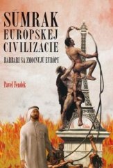 kniha Súmrak európskej civilizácie Barbari sa zmocňujú Európy, Lukáš Lhoťan 2020