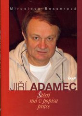 kniha Jiří Adamec štěstí má v popisu práce, Ikar 2006