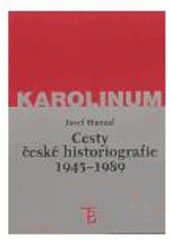kniha Cesty české historiografie 1945-1989, Karolinum  1999